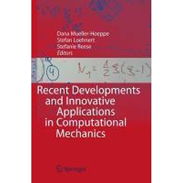 Recent Developments and Innovative Applications in Computational Mechanics, Dana Mueller-Hoeppe, Stefan Loehnert, Stefanie Reese
