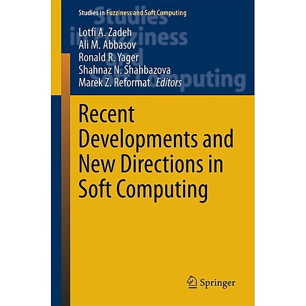 Recent Developments and New Directions in Soft Computing / Studies in Fuzziness and Soft Computing Bd.317