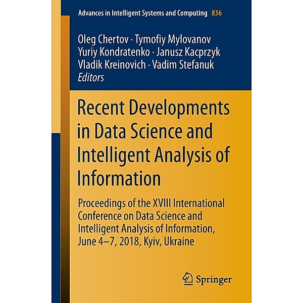 Recent Developments in Data Science and Intelligent Analysis of Information / Advances in Intelligent Systems and Computing Bd.836