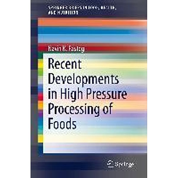 Recent Developments in High Pressure Processing of Foods / SpringerBriefs in Food, Health, and Nutrition, Navin K Rastogi