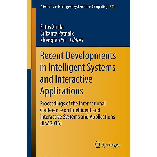 Recent Developments in Intelligent Systems and Interactive Applications / Advances in Intelligent Systems and Computing Bd.541