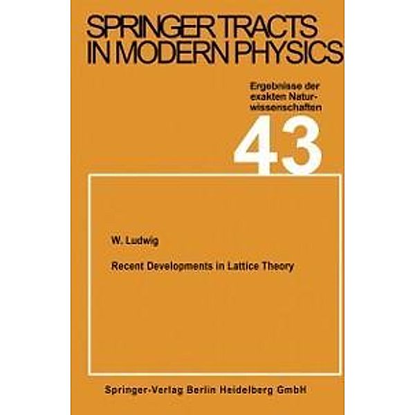 Recent Developments in Lattice Theory / Springer Tracts in Modern Physics Bd.43, W. Ludwig