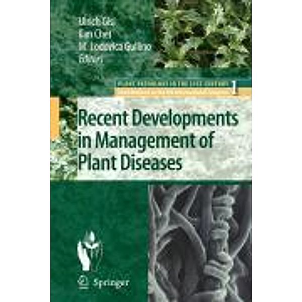 Recent Developments in Management of Plant Diseases / Plant Pathology in the 21st Century Bd.1