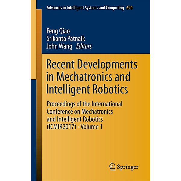 Recent Developments in Mechatronics and Intelligent Robotics / Advances in Intelligent Systems and Computing Bd.690