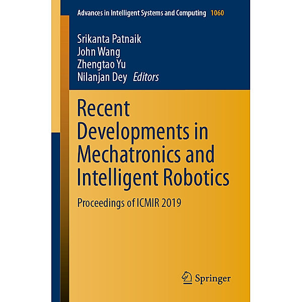 Recent Developments in Mechatronics and Intelligent Robotics