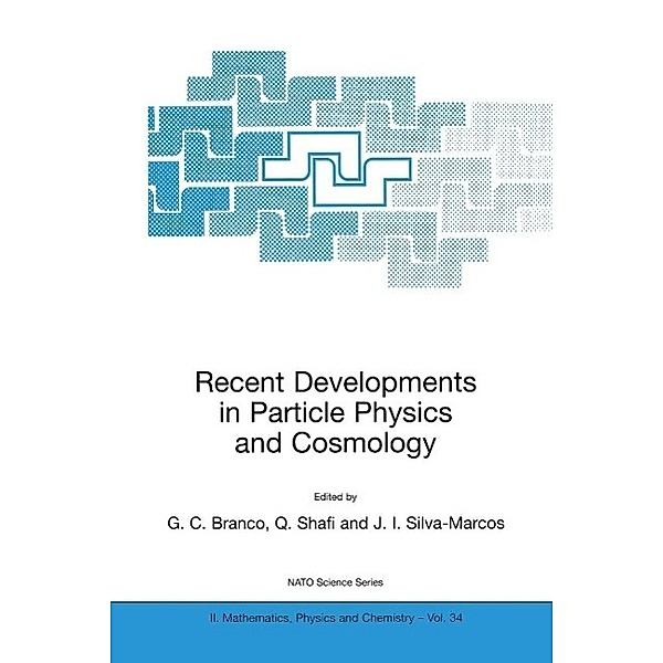 Recent Developments in Particle Physics and Cosmology / NATO Science Series II: Mathematics, Physics and Chemistry Bd.34