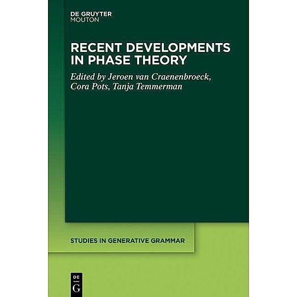 Recent Developments in Phase Theory / Studies in Generative Grammar [SGG] Bd.139