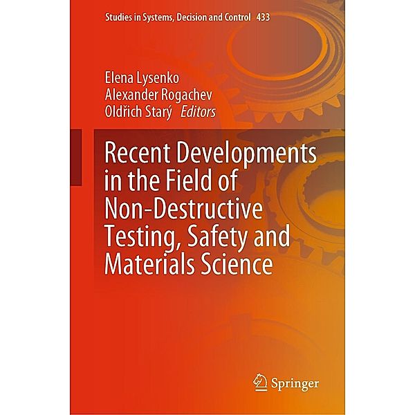 Recent Developments in the Field of Non-Destructive Testing, Safety and Materials Science / Studies in Systems, Decision and Control Bd.433