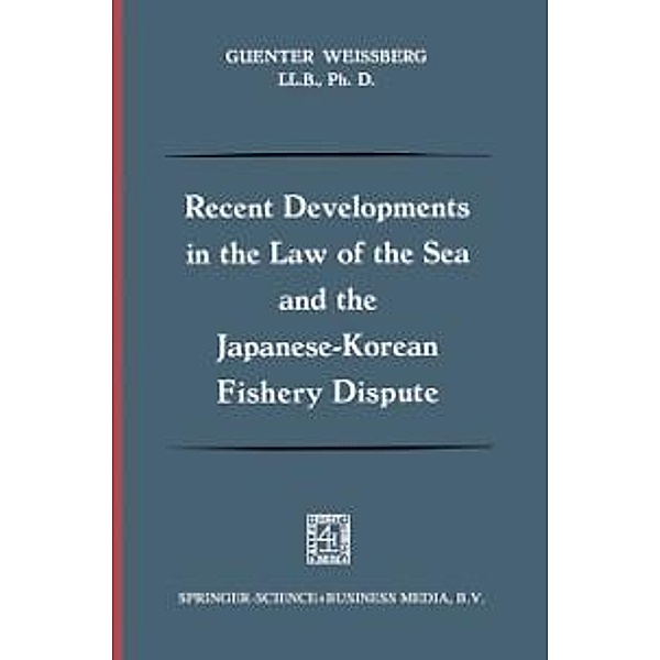 Recent Developments in the Law of the Sea and the Japanese-Korean Fishery Dispute, Guenter Weissberg