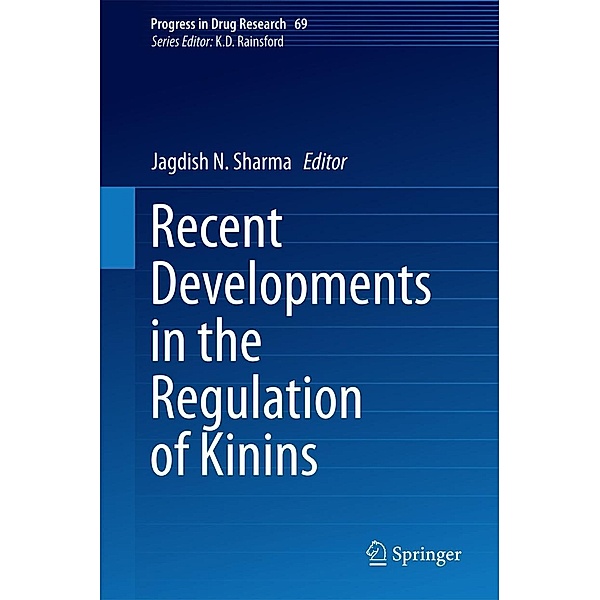 Recent Developments in the Regulation of Kinins / Progress in Drug Research Bd.69