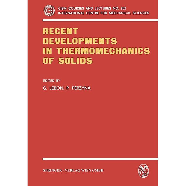 Recent Developments in Thermomechanics of Solids / CISM International Centre for Mechanical Sciences Bd.262