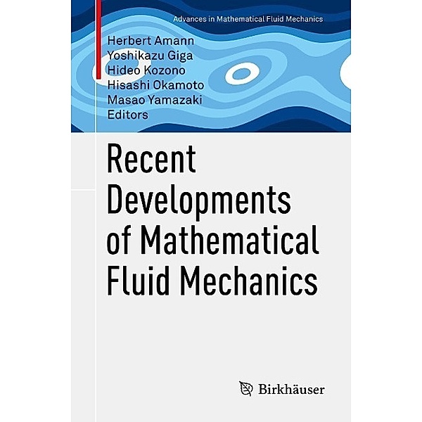Recent Developments of Mathematical Fluid Mechanics / Advances in Mathematical Fluid Mechanics