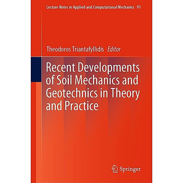 Recent Developments of Soil Mechanics and Geotechnics in Theory and Practice / Lecture Notes in Applied and Computational Mechanics Bd.91