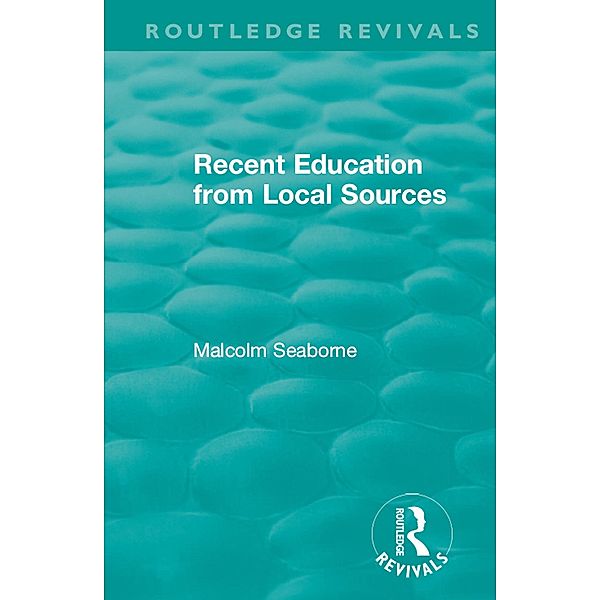 Recent Education from Local Sources, Malcolm Seaborne