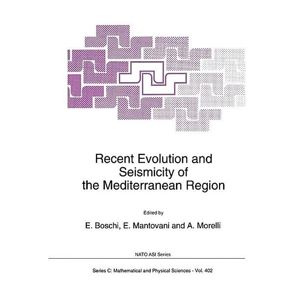 Recent Evolution and Seismicity of the Mediterranean Region / Nato Science Series C: Bd.402