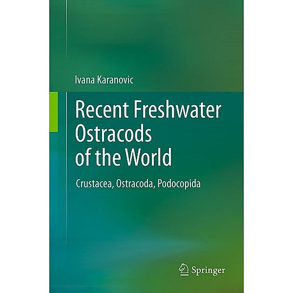 Recent Freshwater Ostracods of the World, Ivana Karanovic