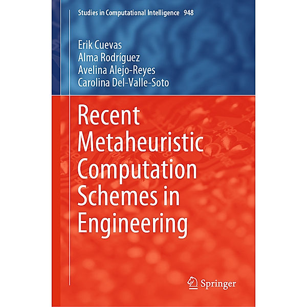 Recent Metaheuristic Computation Schemes in Engineering, Erik Cuevas, Alma Rodríguez, Avelina Alejo-Reyes, Carolina Del-Valle-Soto