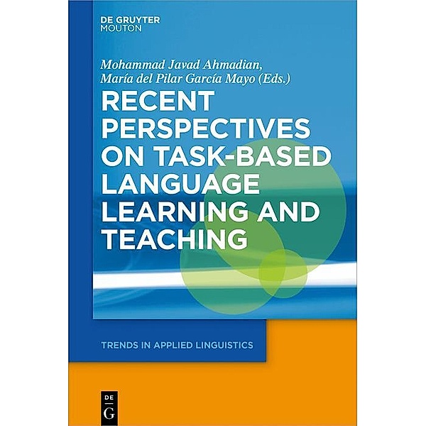 Recent Perspectives on Task-Based Language Learning and Teaching / Trends in Applied Linguistics Bd.27