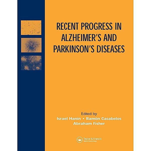 Recent Progress in Alzheimer's and Parkinson's Diseases, Israel Hanin, Ramon Cacabelos, Abraham Fisher