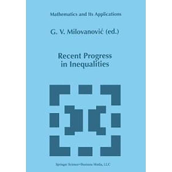 Recent Progress in Inequalities / Mathematics and Its Applications Bd.430
