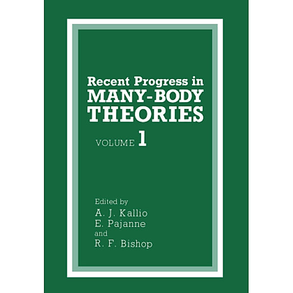 Recent Progress in MANY-BODY THEORIES, A. J. Kallio, E. Pajanne, R. F. Bishop