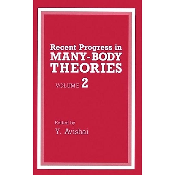 Recent Progress in Many-Body Theories, Volume 2