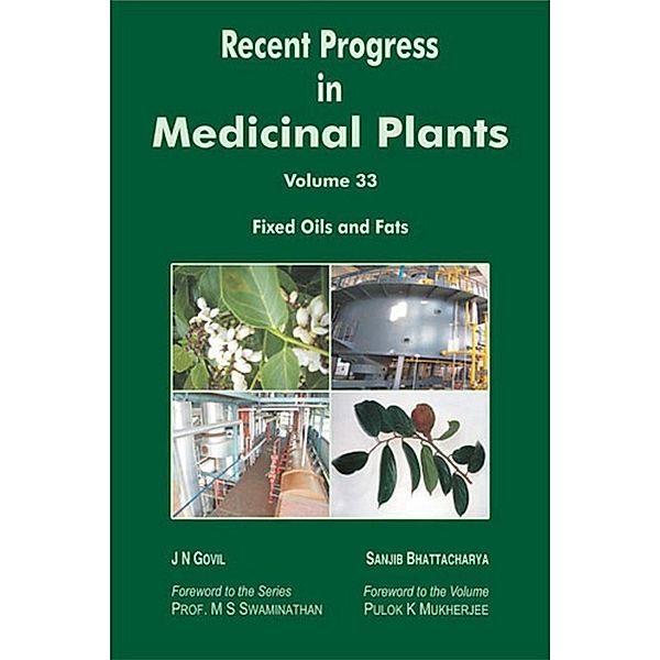 Recent Progress in Medicinal Plants (Fixed Oils and Fats), J. N. Govil, Sanjib Bhattacharya