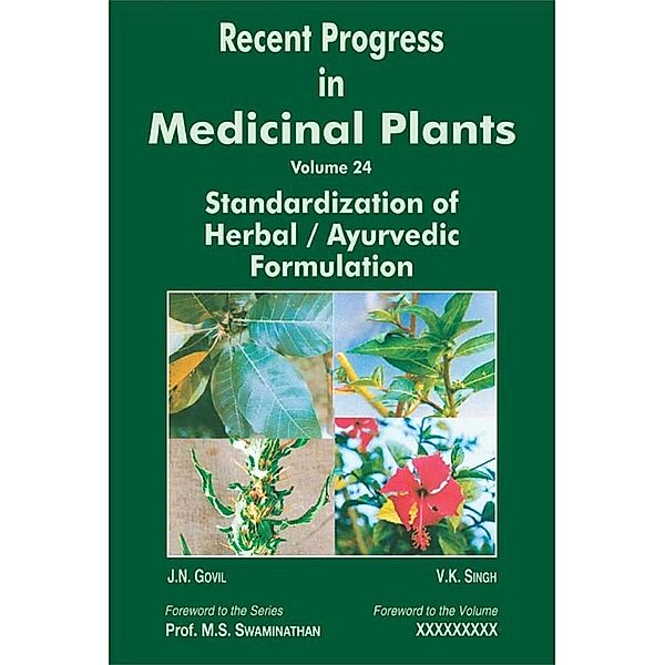 Recent Progress In Medicinal Plants (Standardization Of Herbal / Ayurvedic Formulations), J. N. Govil, V. K. Singh