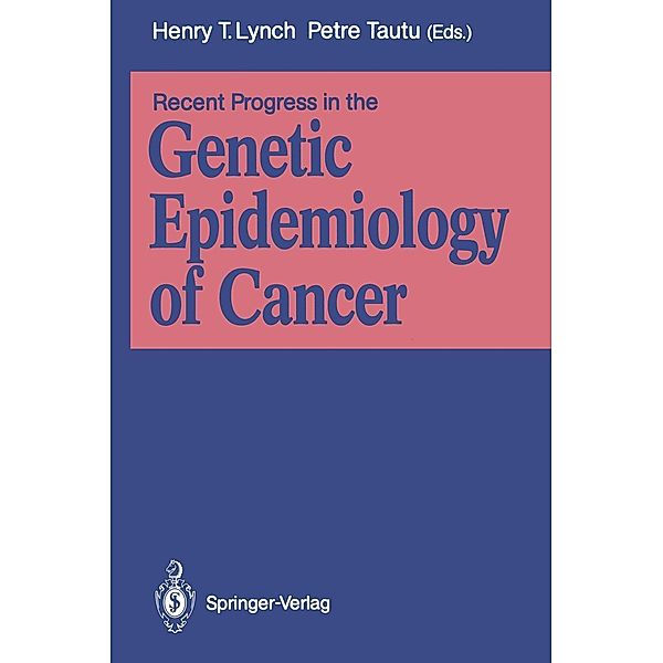 Recent Progress in the Genetic Epidemiology of Cancer