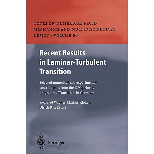Recent Results in Laminar-Turbulent Transition / Notes on Numerical Fluid Mechanics and Multidisciplinary Design Bd.86