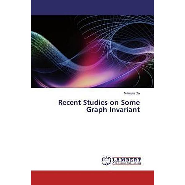 Recent Studies on Some Graph Invariant, Nilanjan De