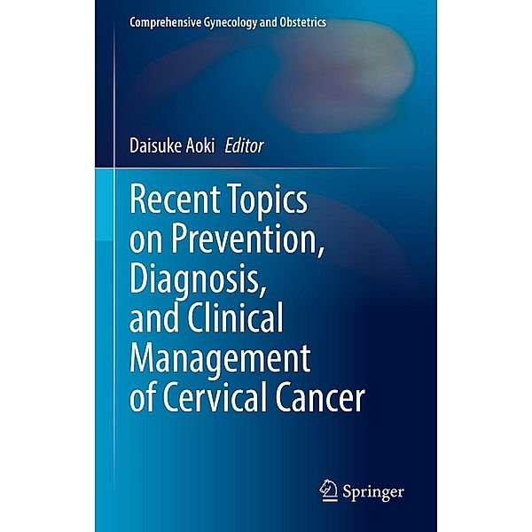 Recent Topics on Prevention, Diagnosis, and Clinical Management of Cervical Cancer / Comprehensive Gynecology and Obstetrics