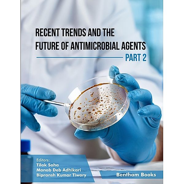 Recent Trends and The Future of Antimicrobial Agents - Part 2