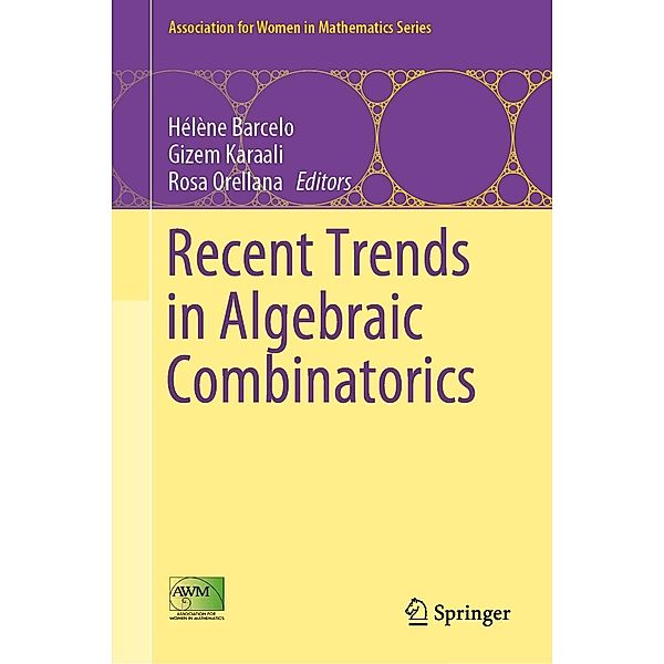 Recent Trends in Algebraic Combinatorics / Association for Women in Mathematics Series Bd.16