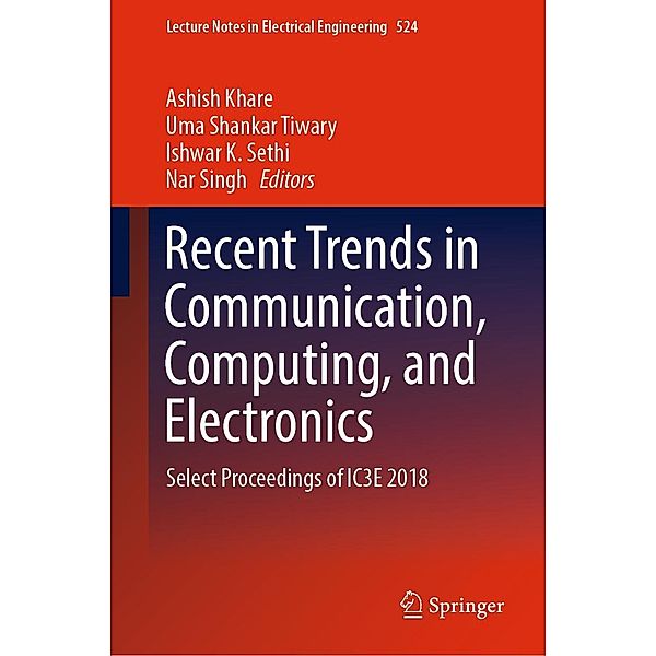 Recent Trends in Communication, Computing, and Electronics / Lecture Notes in Electrical Engineering Bd.524