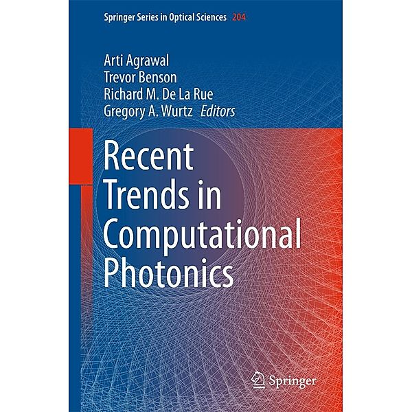 Recent Trends in Computational Photonics / Springer Series in Optical Sciences Bd.204