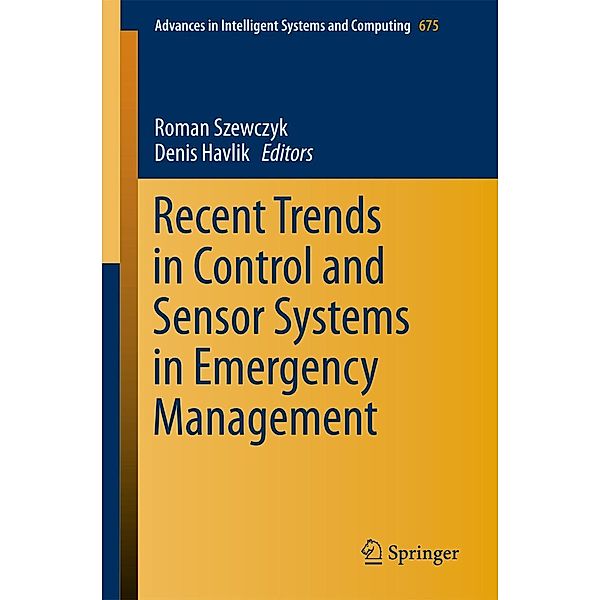 Recent Trends in Control and Sensor Systems in Emergency Management / Advances in Intelligent Systems and Computing Bd.675