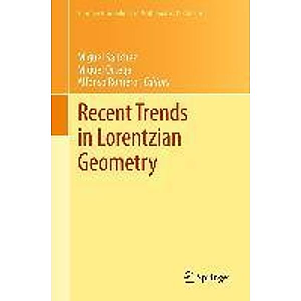 Recent Trends in Lorentzian Geometry / Springer Proceedings in Mathematics & Statistics Bd.26