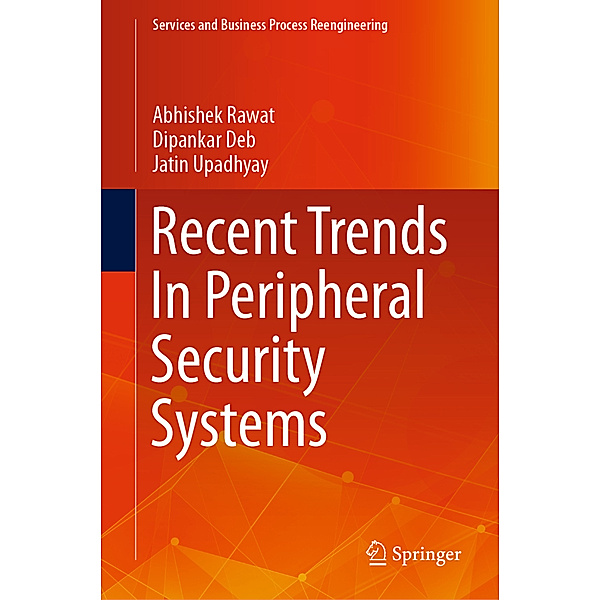 Recent Trends In Peripheral Security Systems, Abhishek Rawat, Dipankar Deb, Jatin Upadhyay