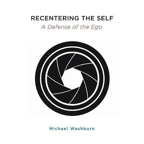 Recentering the Self / SUNY series in Transpersonal and Humanistic Psychology, Michael Washburn