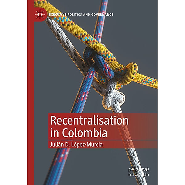 Recentralisation in Colombia, Julián D. López-Murcia