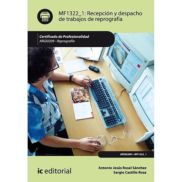 Recepción y despacho de trabajos de reprografía. ARGI0309, Antonio Jesús Rosal Sánchez, Sergio Castillo Rosa