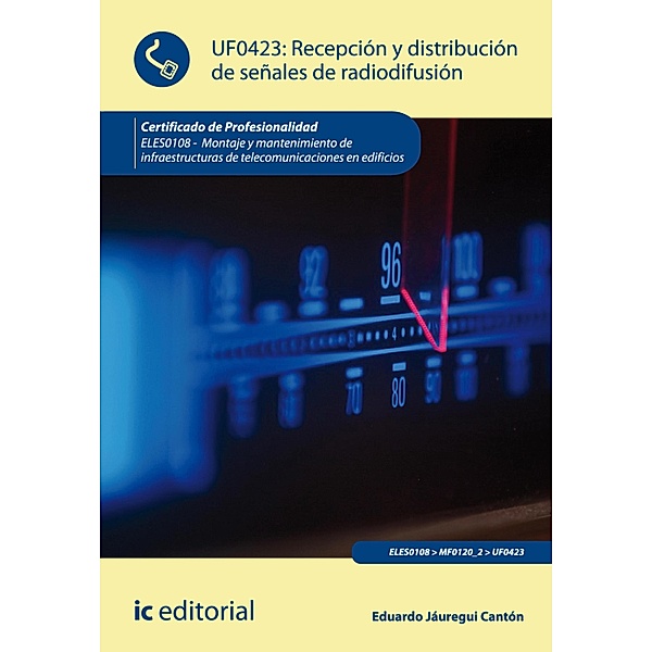 Recepción y distribución de señales de radiodifusión. ELES0108, Eduardo Jáuregui Cantón