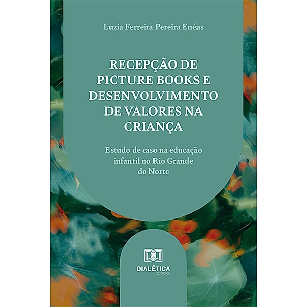 Recepção de picture books e desenvolvimento de valores na criança, Luzia Ferreira Pereira Enéas