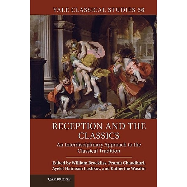 Reception and the Classics / Yale Classical Studies