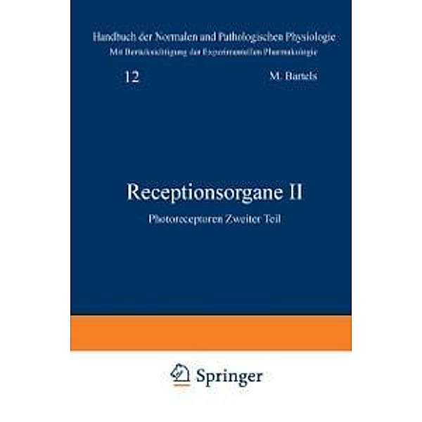 Receptionsorgane II / Handbuch der normalen und pathologischen Physiologie Bd.12/2, A. Bethe, G. v. Bergmann, G. Embden, A. Ellinger