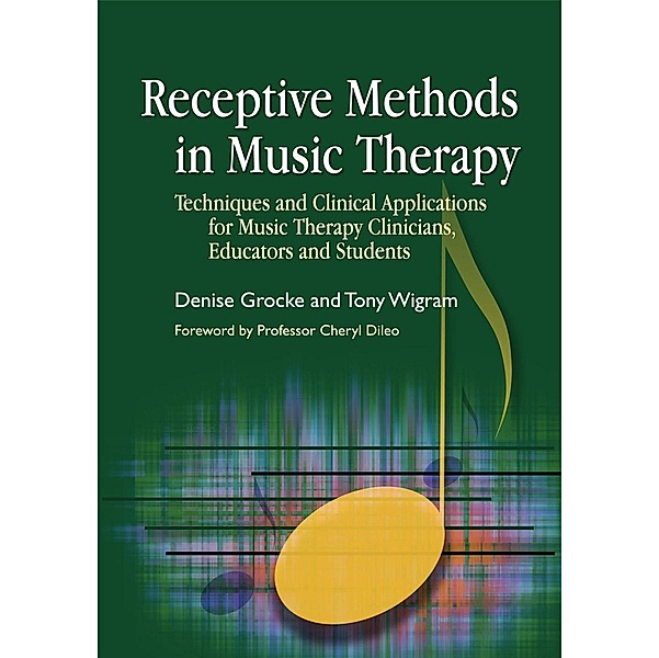 Receptive Methods in Music Therapy, Denise Grocke, Tony Wigram