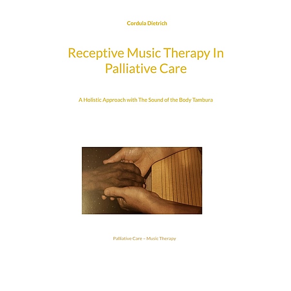Receptive Music Therapy In Palliative Care, Cordula Dietrich