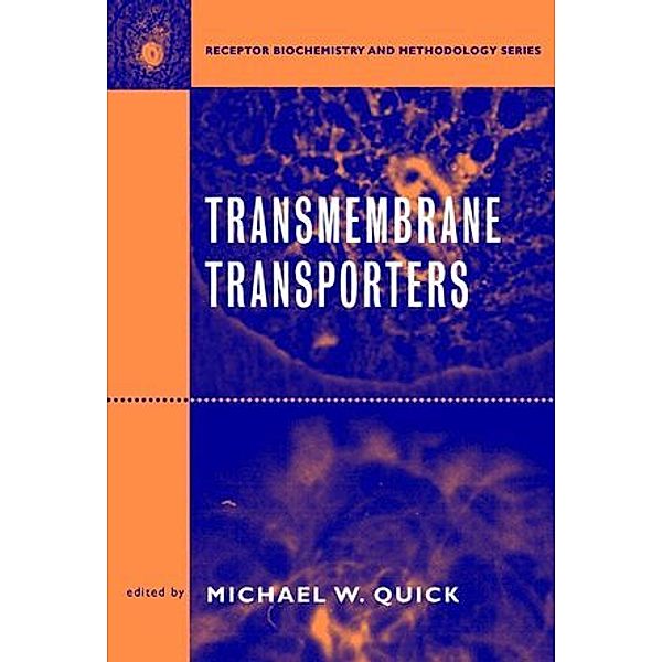 Receptor Biochemistry and Methodology / Transmembrane Transporters, Michael W. Quick