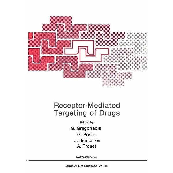 Receptor-Mediated Targeting of Drugs / NATO Science Series A: Bd.82